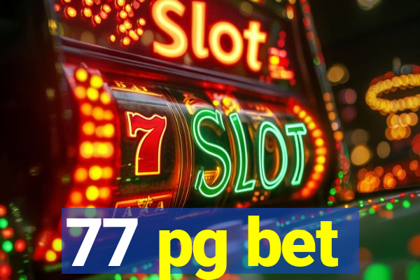 77 pg bet